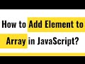 ✅ JavaScript Array | Add Element to Array | Array Push Method | Array Unshift Method