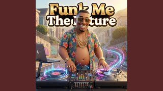 Funk Me The Future