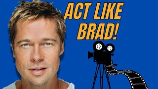 Brad Pitt: Acting Lessons from a Hollywood Icon