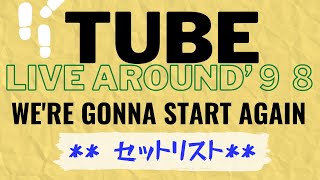 TUBE｜1998 ホール【WE'RE GONNA START AGAIN】=セトリ・BGM=