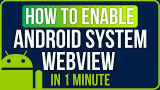 How to Enable Android System Webview Disabled [EASILY]