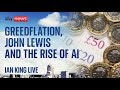 Ian King Live: The rise of AI, Greedflation and more