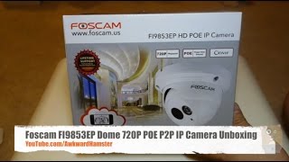 Foscam FI9853EP Dome 720P POE P2P IP Camera Unboxing FI9853P