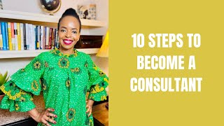 10 Steps to Become a Consultant in 2023 | How to Become a Successful Consultant