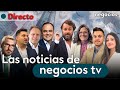 DIRECTO | NEGOCIOS TV: NOTICIAS, ÚLTIMA HORA INFORMATIVA, MERCADOS FINANCIEROS, ACTUALIDAD ECONÓMICA