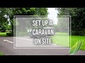 How to set a caravan up on a camp site