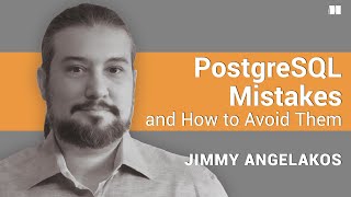 Manning Introduces: PostgreSQL Mistakes and How to Avoid Them