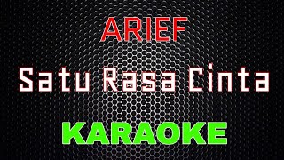 Arief - Satu Rasa Cinta [Karaoke] | LMusical