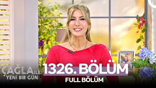 Çağla ile Yeni Bir Gün 1326. Bölüm