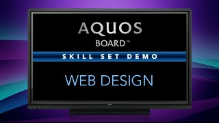 Web Design on the Sharp AQUOS BOARD®