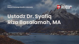 Dauroh Keluarga Muslim Indonesia (03) - Ustadz Dr. Syafiq Riza Basalamah, MA