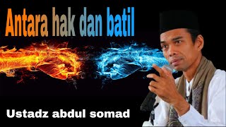 Antara hak dan batil ustadz abdul somad