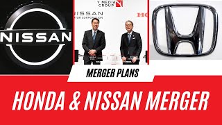 HONDA, NISSAN ANNOUNCE MERGER PLANS TO CREATE WORLD'S 3RD-LARGEST AUTOMAKER