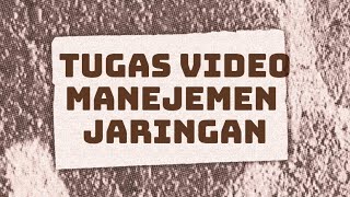 TUGAS VIDEO MANEJEMEN JARINGAN PENGINSTALAN APLIKASI ( Virtual box, GANS3, Ubuntu)