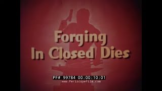 " FORGING IN CLOSED DIES " 1955 DROP FORGING ASSOCIATION PROMO FILM  STEEL  99784