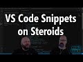 Building Software Faster in VS Code - Snippets on Steroids