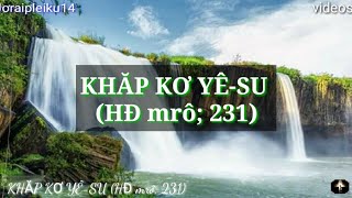 Khăp kơ Yê-su (HTAĐ mrô; 231) cover #Jơraipleiku14 #thanhcajrai #tloiadohjrai