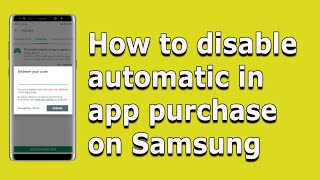How to enable or disable automatic in App purchase in Android | stop kids from purchasing apps