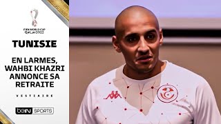 Tunisie : En larmes, Wahbi Khazri annonce sa retraite internationale