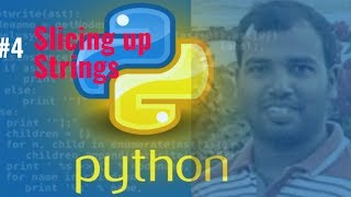 #4 Slicing Up Strings python | python programming tutorial for beginners 2019 | Python Full Course