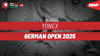 YONEX German Open 2025 | Day 4 | Court 1 | Quarterfinals