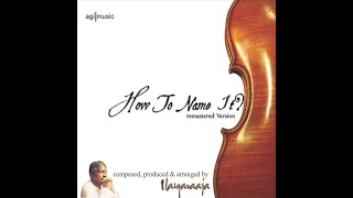 How To Name It Ilayaraja | Part 1 | Ilayaraja Instrumental | Ilayaraja Symphony | SS | 4K