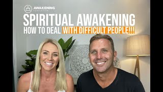 Spiritual Awakening - How To Deal With Difficult People Or Toxic People | PeteAndRoxy