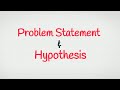 Problem Statement and Hypothesis