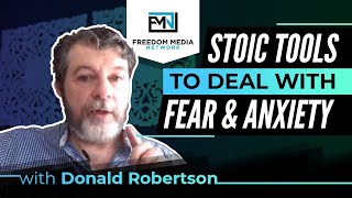 Stoic Tools to Deal with Fear and Anxiety | Donald Robertson