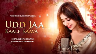 Udd Jaa Kale Kawan - Unplugged Cover | Sushmita Srivastava | Gadar 2 | Sunny Deol New Bollywood Song