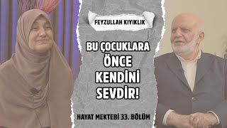 Bu çocuklara önce kendini sevdir! - Saliha Erdim I Konuk: Feyzullah Kıyıklık | B33