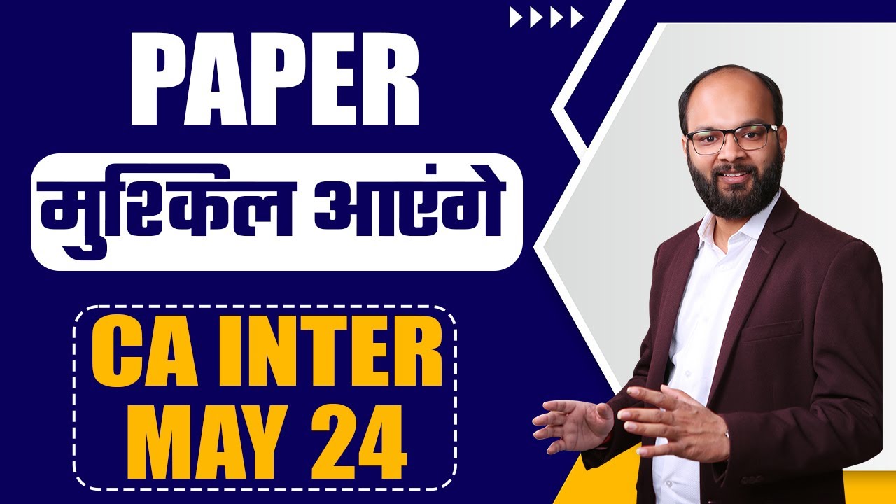 Paper मुश्किल आएंगे CA Inter Sep 24 | ICAI Paper Pattern Sep 24 | CA ...