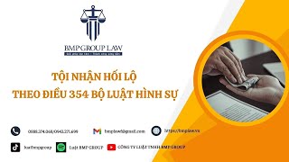 TỘI NHẬN HỐI LỘ THEO ĐIỀU 354 BỘ LUẬT HÌNH SỰ