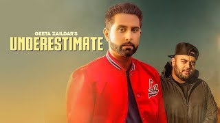 UNDERESTIMATE - Geeta Zaildar (Official Video) Gurlez Akhtar | Karan Aujla | Deep Jandu  By GEET MP3