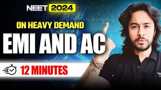 EMI and AC in 12 minutes | NEET 2024 most important concepts 🔥| kshitiz sir