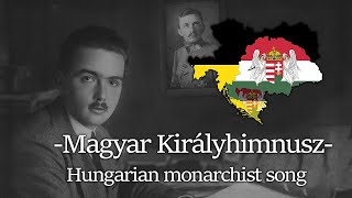 Magyar Királyhimnusz | Hungarian Royal Hymn -- [Hungarian monarchist song]