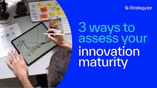3 Ways to Assess your Innovation Maturity: A Webinar for CEOs and Corporate Innovators