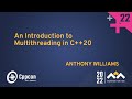 An Introduction to Multithreading in C++20 - Anthony Williams - CppCon 2022