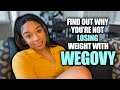 Why You're Still Not Seeing Results with Wegovy