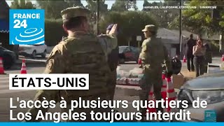 Incendies à Los Angeles : l'accès à plusieurs quartiers toujours interdit • FRANCE 24