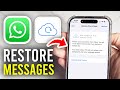 How To Restore Messages In WhatsApp On iPhone - Full Guide