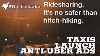 Taxi industry releases anti-Uber ads I The Feed