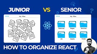 How To Organize React Projects - Junior vs Senior React Folder Structure
