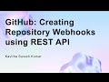 GitHub: Creating Repository Webhooks using REST API