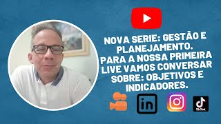 Nova serie  - Gestão e Planejamento.