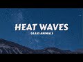 Glass Animals - Heat Waves (Lyric) (Slowed)