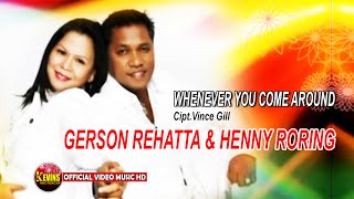 WHENEVER YOU COME AROUND-GERSON REHATTA \u0026 HENNY RORING-KEVINS MUSIC PRODUCTION(OFFICIAL VIDEO MUSIC)