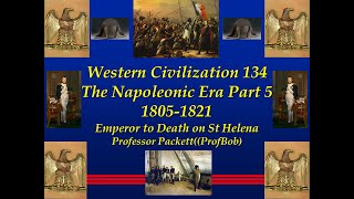 Napoleon Part 5 Emperor to St Helena
