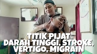 Titik Pijat Darah Tinggi, Stroke, Vertigo, Migrain & Pijat Kretek.(Terapis Pijat Profesional)