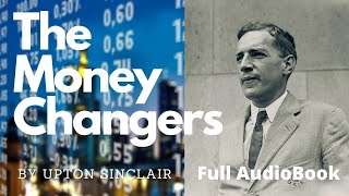 📉 The Moneychangers by Upton Sinclair AudioBook Full